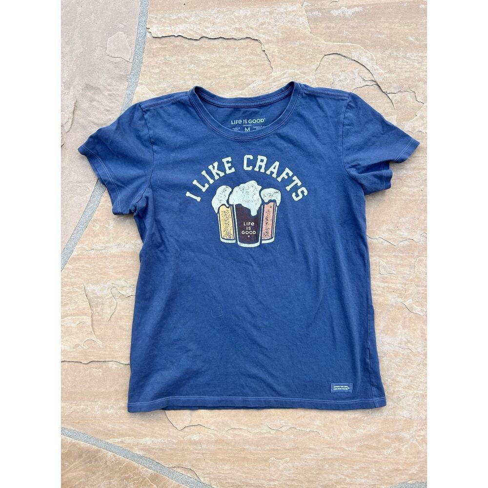 Life is Good Crusher Tee Womens M Blue I Like Crafts Beer T shirt Short Sleeve